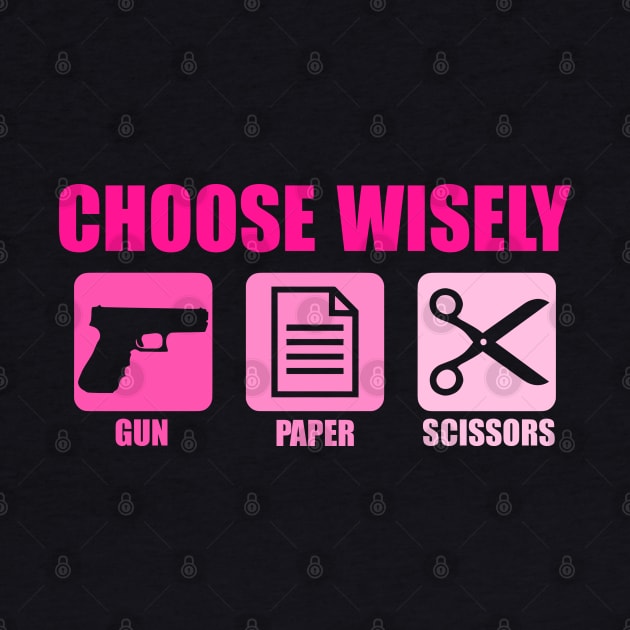 Choose Wisely Gun Paper Scissors Funny Gun Owner by Kawaii-n-Spice